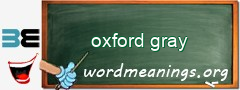 WordMeaning blackboard for oxford gray